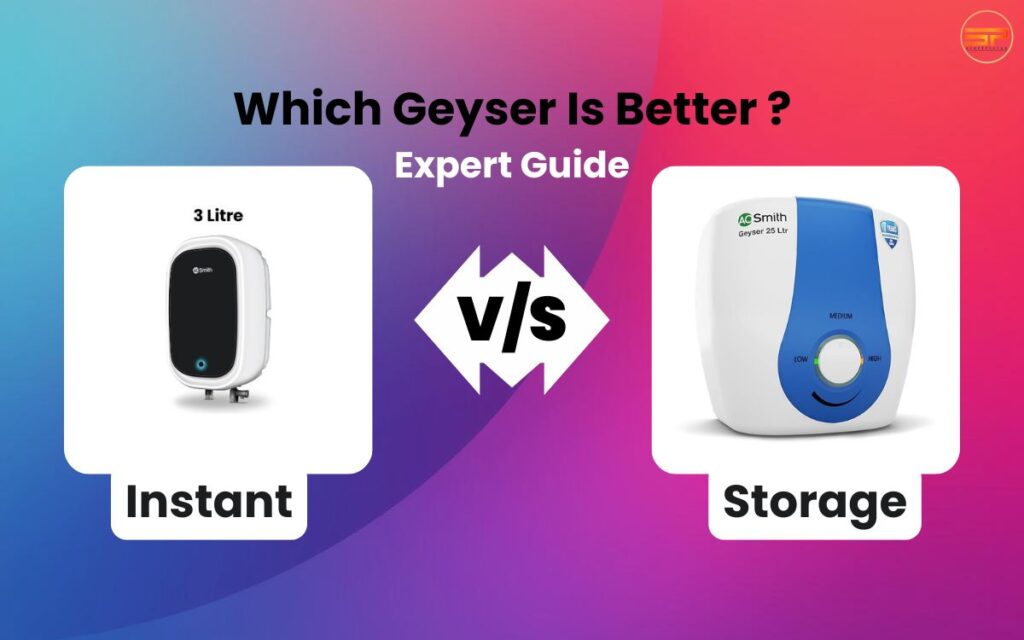 which geyser is better, instant or storage
